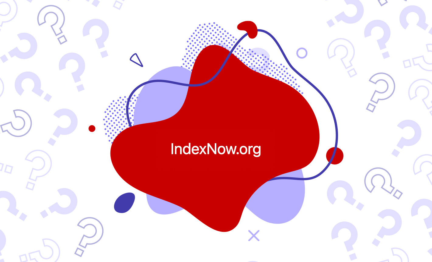 What is IndexNow? What is IndexNow?